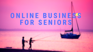 Online Business for Seniors