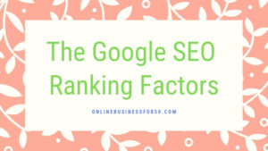 The Google SEO Ranking Factors